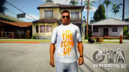 I am the come up T-Shirt для GTA San Andreas